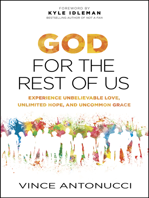 Title details for God for the Rest of Us by Vince Antonucci - Available